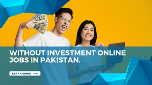 Best Online Work In Pakistan Without Investment.